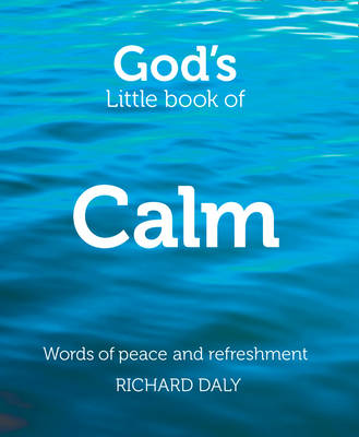 God's Little Book of Calm: Words of Peace and Refreshment