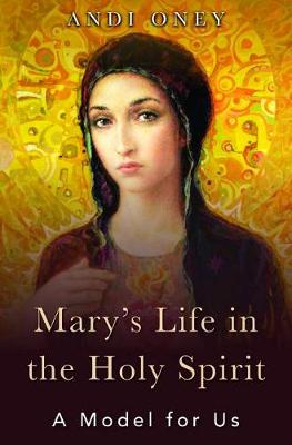 Mary's Life in the Holy Spirit: A Model for Us