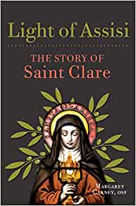 Light of Assisi The Story of Saint Clare