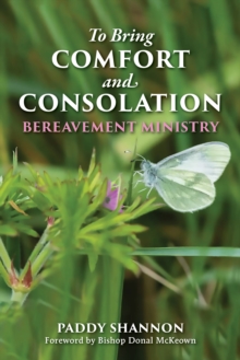 To Bring Comfort and Consolation Bereavement Ministry