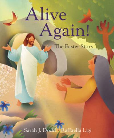 Alive Again! The Easter Story