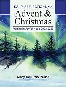 Daily Reflections for Advent & Christmas: Waiting in Joyful Hope 2022