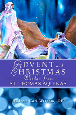 Advent & Christmas Wisdom from St Thomas Aquinas