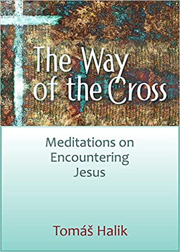 The Way of the Cross: Meditations on Encountering Jesus