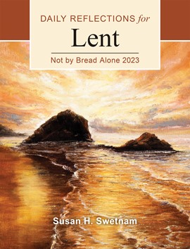 Not by Bread Alone: Daily Reflections for Lent 2023 L.P.