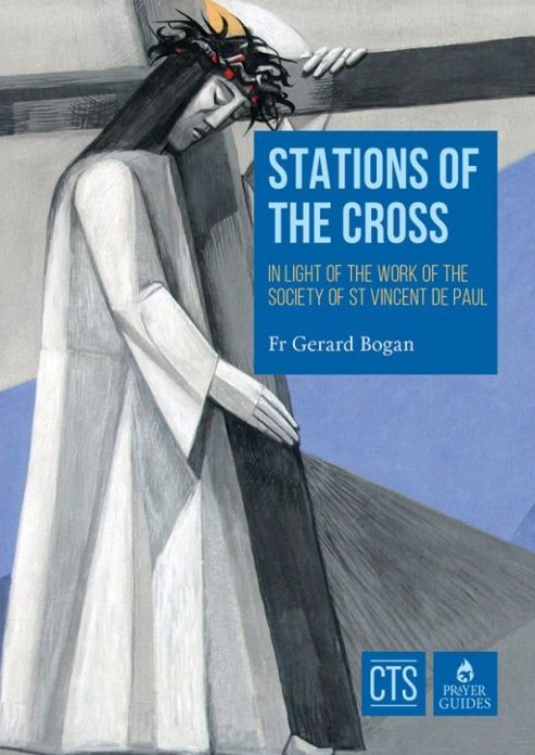 Stations of the Cross: In Light of the Work of the Society of St Vincent De Paul