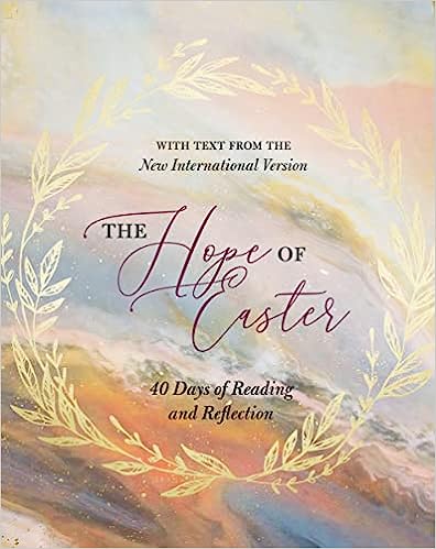 Hope of Easter: 40 Days of Reading and Reflection