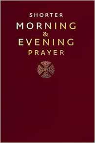 Shorter Morning & Evening Prayer