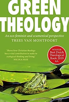Green Theology: An Eco-feminist and Ecumenical Perspective