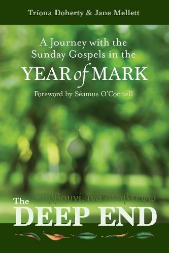The Deep End: A Journey with the Sunday Gospels in the Year of Mark