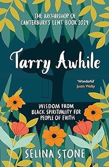 Tarry Awhile: The Archbishop of Canterbury's Lent Book 2024