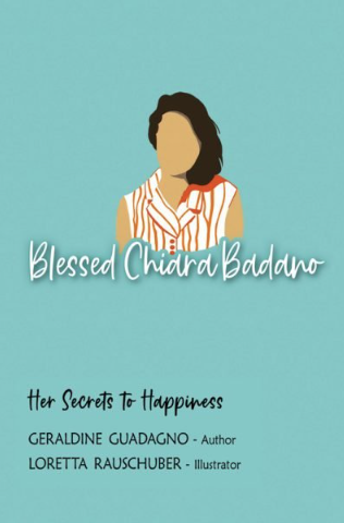 Blessed Chiara Badano: Her Secrets to Happiness
