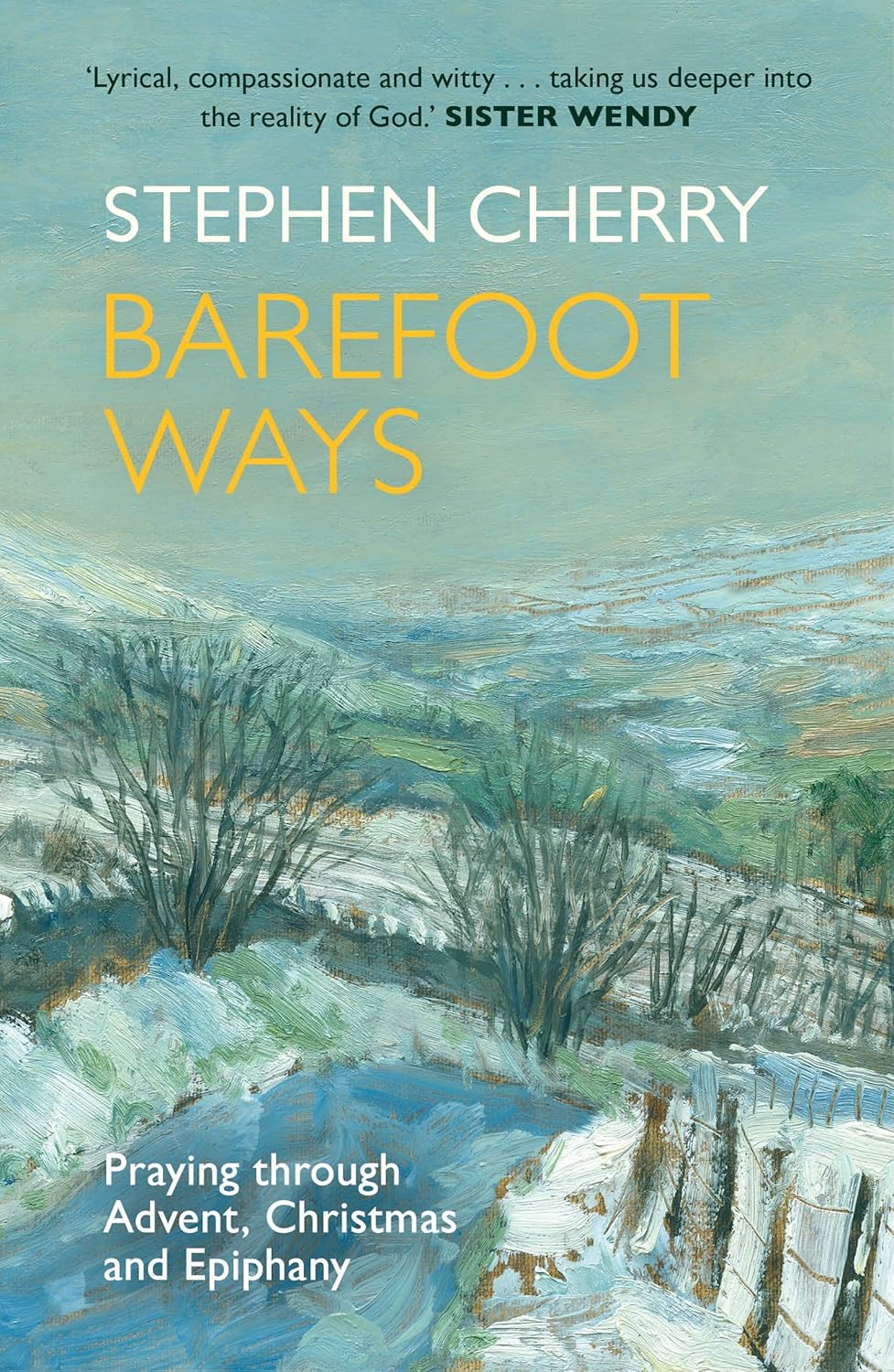 Barefoot Ways: Praying Through Advent, Christmas And Beyond