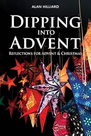 Dipping into Advent: Reflections for Advent & Christmas