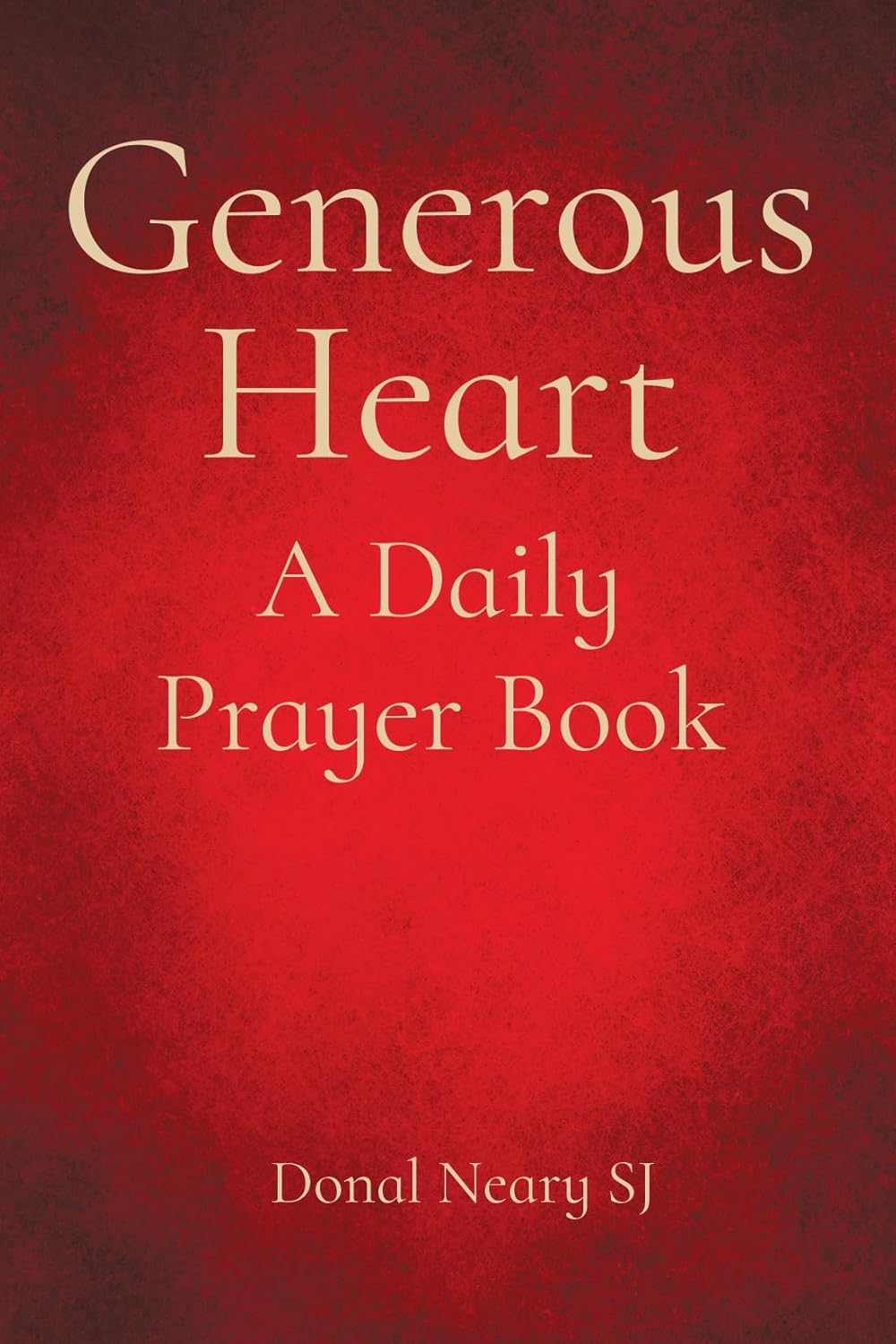 Generous Heart: A Daily Prayer Book