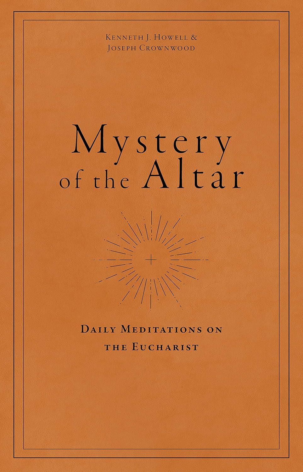 Mystery On The Altar Meditations On The Eucharist