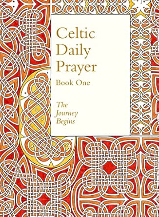 Celtic Daily Prayer: Book One: The Journey Begins