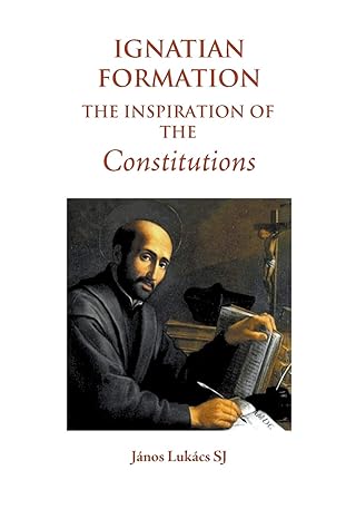 Ignatian Formation: The Inspiration of the Constitutions
