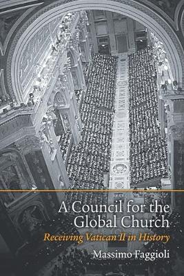 Council for the Global Church, A: Receiving Vatican II in History