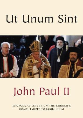 Ut Unum Sint Encyclical Letter on Ecumenism