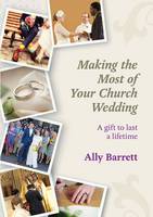Making the Most of Your Church Wedding: A Gift to Last a Lifetime