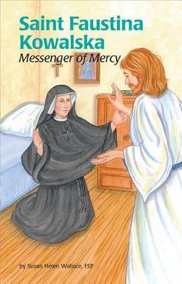 Saint Faustina Kowalska: Messenger of Mercy