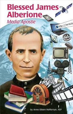 Blessed James Alberione: Media Apostle
