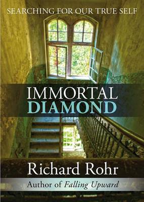 Immortal Diamond The Search For Our True Self