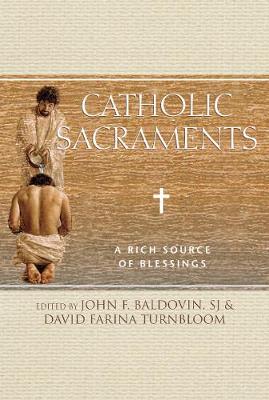 Catholic Sacraments: A Rich Source of Blessings