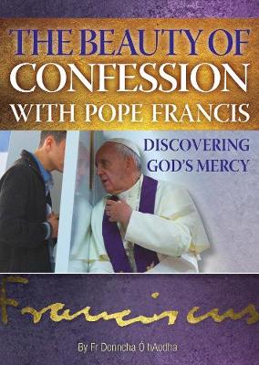 The Beauty of Confession with Pope Francis: Discovering God's Mercy