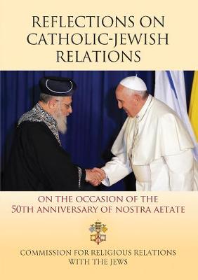 Reflections on Catholic-Jewish Relations: On the Occasion of the 50th Anniversary of Nostra Aetate