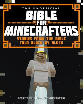 Unofficial Bible for Minecrafters: Stories from the Bible Told Block by Block