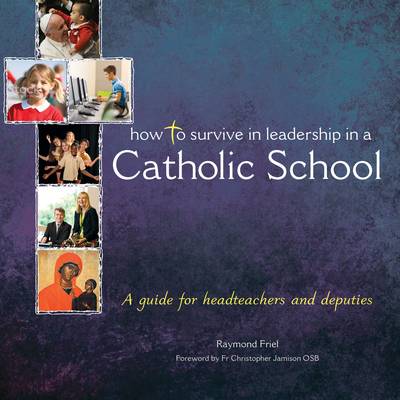 How to Survive in Leadership in a Catholic School