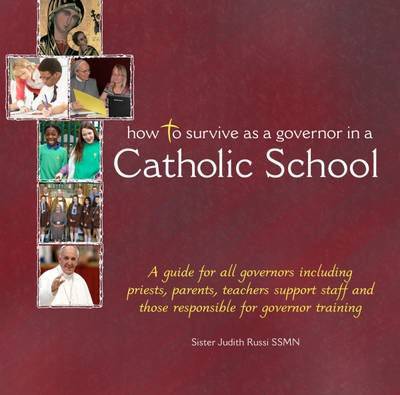 How to Survive as a Governor in a Catholic School: A Guide for All Governors