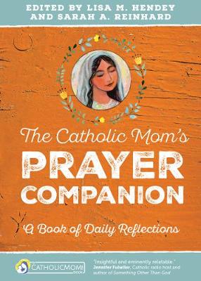 The Catholic Mom's Prayer Companion: A Book of Daily Reflections 