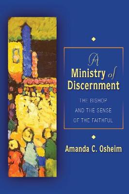 Ministry of Discernment: The Bishop and the Sense of the Faithful