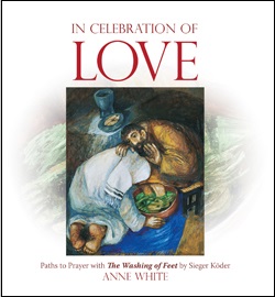 In Celebration of Love: Paths to Prayer with The Washing of Feet by Sieger Koder