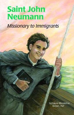 Saint John Neumann: Missionary to Immigrants