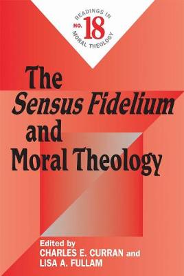 The Sensus Fidelium and Moral Theology: Readings in Moral Theology 