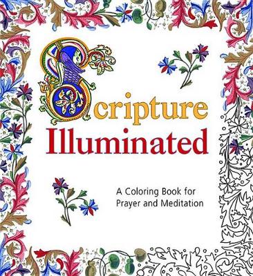 Scripture Illuminated: A Coloring Book for Prayer and Meditation