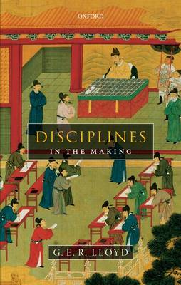 Disciplines in the Making: Cross-Cultural Perspectives on Elites, Learning, and Innovation