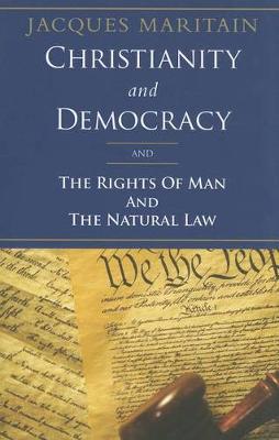 Christianity and Democracy AND The Rights of Man and the Natural Law