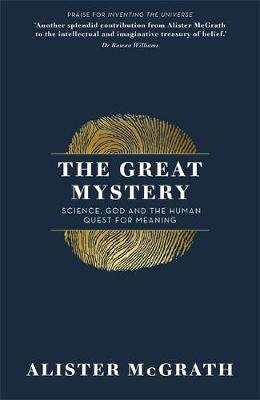 Great Mystery: Science, God and the Human Quest for Meaning