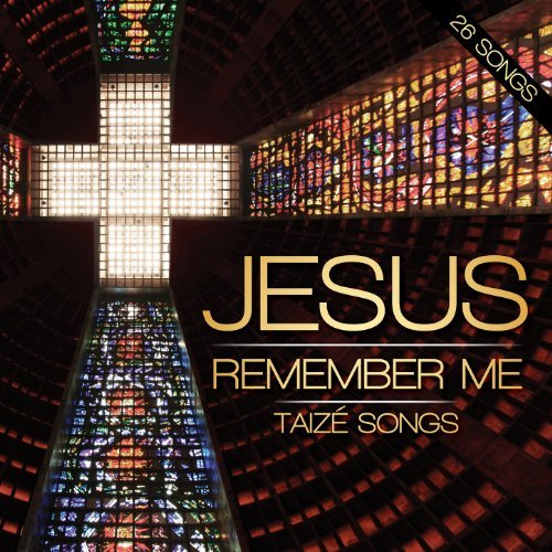 CD Jesus Remember Me Taize Songs