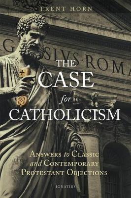 The Case for Catholicism: Why We Believe Anything At All