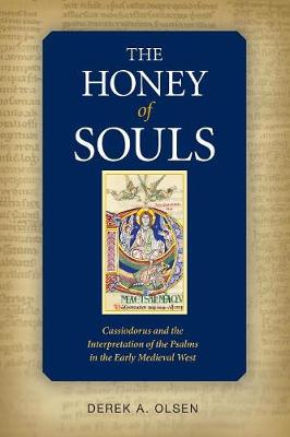 The Honey of Souls: Cassiodorus and the Interpretation of the Psalms