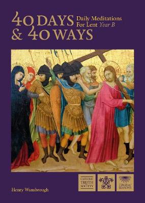 40 Days and 40 Ways: Daily Meditations for Lent Year B