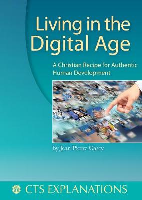 Living in the Digital Age: A Christian Recipe for Authentic Human Development