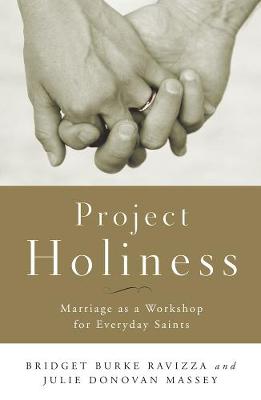 Project Holiness Marriage as a Workshop for Everyday Saints