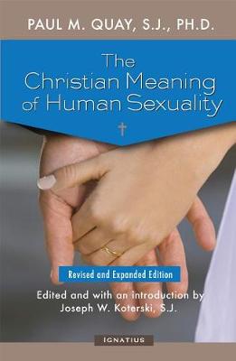 The Christian Meaning of Human Sexuality - Revised and Expanded Edition